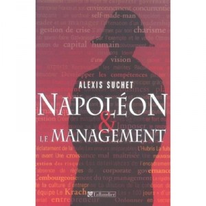 Napoleon Et Le Management - Alexis Suchet