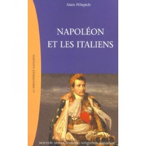 Napoleon Et Les Italiens - Alain Pillepich