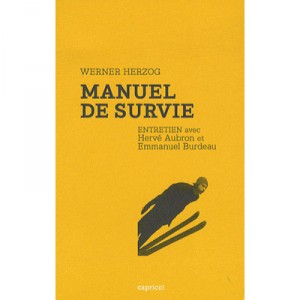 Manuel De Survie , Entretien Avec Herve Aubron Et Emmanuel Burdeau - Herve Aubron , Emmanuel Burdeau , Werner Herzog