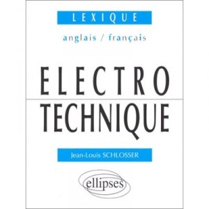 Lexique Electrotechnique Anglais/francais - Schlosser