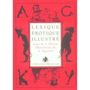 Lexique Erotique Illustre - Alfred Delvau , Aquindo