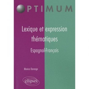 Lexique Et Expression Thematiques Espagnol-francais - Monica Dorange