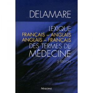 Lexique Francais-anglais/anglais-francais Des Termes De Medecine (3e Edition - Delamare
