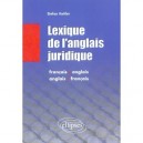 Lexique De L'anglais Juridique Francais-anglais Anglais-francais - Stefan Kettler