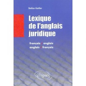 Lexique De L'anglais Juridique Francais-anglais Anglais-francais - Stefan Kettler