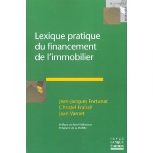 Lexique Pratique Du Financement De L'immobilier - Collectif