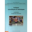 Lexiques Scientifiques Et Techniques , Constitution Et Approche Historique - Hiltrud Gerner , Olivier Bertrand , Beatrice Stumpf