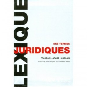 Lexique Des Termes Juridiques Francais-arabe-anglais - Collectif