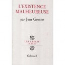 L'existence Malheureuse - Jean Grenier