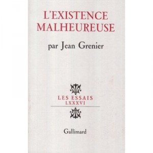 L'existence Malheureuse - Jean Grenier