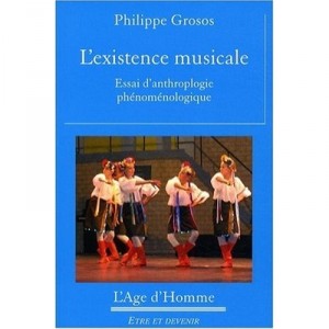 L'existence Musicale - Philippe Grosos