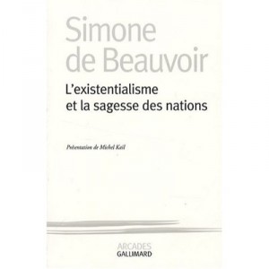 L'existentialisme Et La Sagesse Des Nations - Simone De Beauvoir