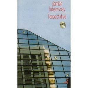 L'expectative - Damian Tabarovsky