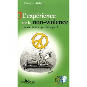 L'experience De La Non-violence , Qui Veut La Paix ... Prepare La Paix - Georges Didier