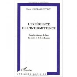 L'experience De L'intermittence - Pascal Nicolas-le Strat