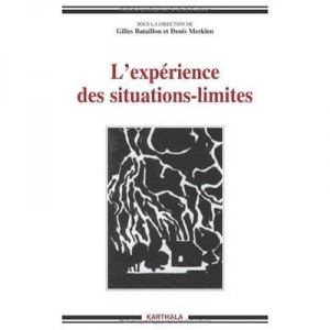 L'experience Des Situations-limites - Gilles Bataillon , Denis Merklen
