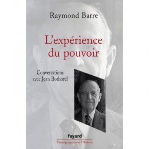 L'experience Du Pouvoir , Conversations Avec Jean Bothorel - Raymond Barre , Jean Bothorel