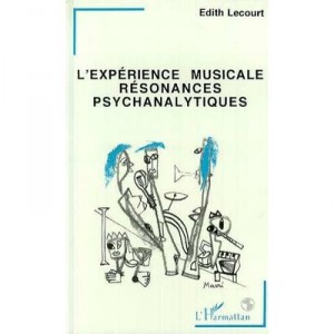 L'experience Musicale Resonances Psychanalytiques - Edith Lecourt