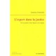 L'expert Dans La Justice , De La Genese D'une Figure A Ses Usages - Laurence Dumoulin