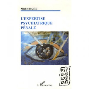 L'expertise Psychiatrique Penale - Michel David