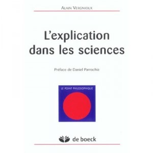 L'explication Dans Les Sciences - Henri Vergnioux