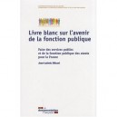 Livre Blanc Sur L'avenir De La Fonction Publique - Jean-ludovic Silicani