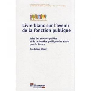 Livre Blanc Sur L'avenir De La Fonction Publique - Jean-ludovic Silicani