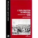 L'exploration Du Mekong , La Mission Ernest Doudart De Lagree- Francis Garnier - Jean-pierre Gomane