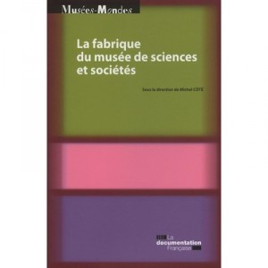La Fabrique Du Musee De Sciences Et Societes (musees-mondes) - Collectif