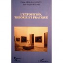 L'exposition, Theorie Et Pratique - Claire Merleau-ponty , Jean-jacques Ezrati