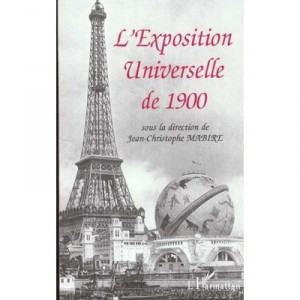 L'exposition Universelle De 1900 - Jean-christophe Mabire