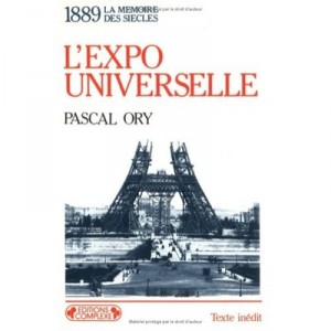 L'expo Universelle 1889 - Pascal Ory