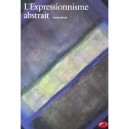 L'expressionisme Abstrait - David Anfam