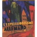L'expressionnisme Allemand - Sophie Rossignol , Olivier Morel