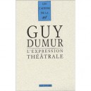 Guy Dumur , L'expression Theatrale - Guy Dumur