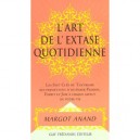L'extase Au Quotidien Ou La Passion De Vivre Au Xxi Siecle - Margo Anand