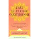 L'extase Au Quotidien Ou La Passion De Vivre Au Xxi Siecle - Margo Anand