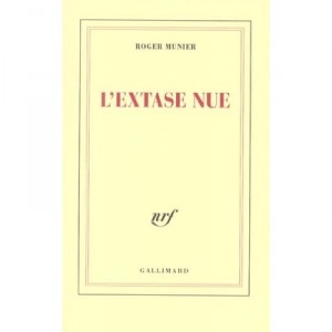 L'extase Nue - Roger Munier