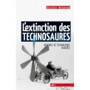 L'extinction Des Technosaures , Histoire De Technologies Oubliees - Nicolas Nosengo