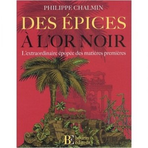 Des Epices A L'or Noir - Philippe Chalmin