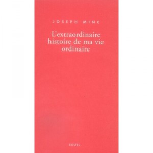 L'extraordinaire Histoire De Ma Vie Ordinaire - Joseph Minc