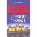 Histoires Extraordinaires De L'histoire De France - Didier Audinot