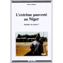 L'extreme Pauvrete Au Niger , Mendier Ou Mourir ? - Patrick Gilliard