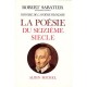 La Poesie Du Xvi Siecle - Robert Sabatier