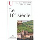 Le 16e Siecle - Bartholome Bennassar , Jean Jacquart