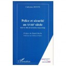 Police Et Securite Au Xviii Siecle , Dans Les Villes De La Frontiere Franco-belge - Catherine Denys