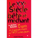 Le Xxeme Siecle Bete Et Mechant , Esprit Et Mauvais Esprit De 1900 A Nos Jours - Jerome Duhamel