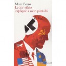 Le Xx Siecle Explique A Mon Petit-fils - Marc Ferro
