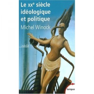 Le Xx Siecle Ideologique Et Politique - Michel Winock