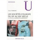 Les Societes D'europe Du Xx Au Xxi Siecle , La Fin De La Modernite Europeenne ? - Goran Therborn